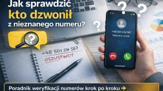 Jak sprawdzić kto dzwonił z nieznanego numeru? Kompletny poradnik 2026